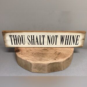 Vintage & Solid Wood Sign - Thou Shalt Not Whine - a gently used decor item